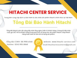 Thông tin tổng đài Hitachi | Trung tâm bảo hành Hitachi Việt Nam 32 Trung tâm bảo hành Hitachi