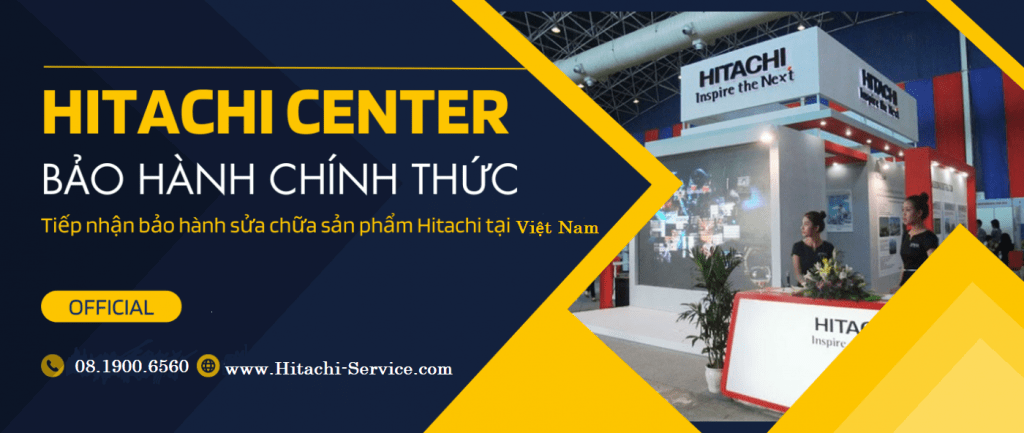 Bảo hành tủ lạnh Hitachi | Trung tâm bảo hành Hitachi Việt Nam 2 bao hanh hitachi viet nam