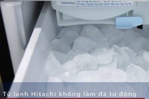 sua tu lanh hitachi khong lam da tu dong 1