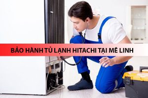 bao hanh tu lanh hitachi tai me linh 6