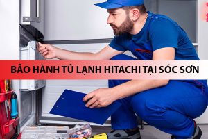 bao hanh tu lanh hitachi tai soc son 6