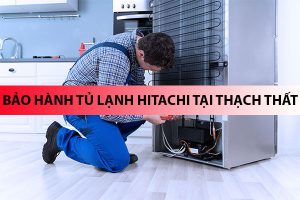 bao hanh tu lanh hitachi tai thach that 6