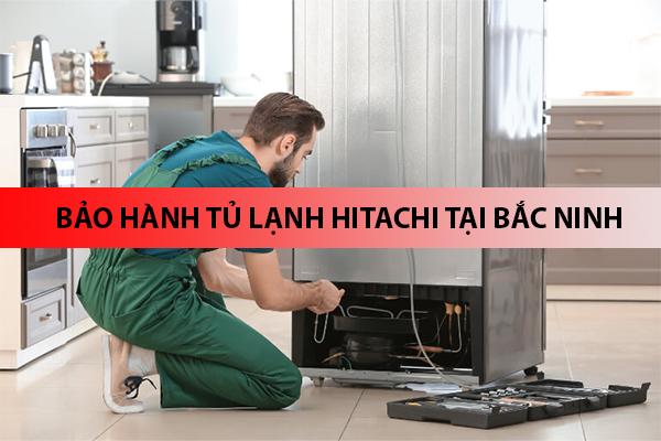 bao hanh tu lanh hitachi tai bac ninh 6