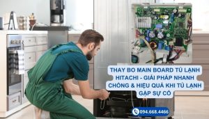 Thay Bo Main Board Tủ Lạnh Hitachi - Giải Pháp Nhanh Chóng & Hiệu Quả Khi Tủ Lạnh Gặp Sự Cố 9 Thay bo main board tủ lạnh Hitachi giải pháp nhanh chóng và hiệu quả khi tủ lạnh bị sự cố
