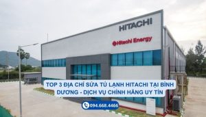 TOP 3 Địa Chỉ Sửa Tủ Lạnh Hitachi Tại Bình Dương - Dịch Vụ Chính Hãng Uy Tín 7 TOP 3 Địa Chỉ Sửa Tủ Lạnh Hitachi Tại Bình Dương - Dịch Vụ Chính Hãng Uy Tín